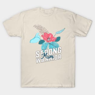 Strong Warrior Mum T-Shirt